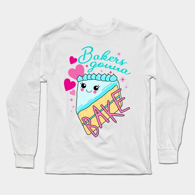 Bakers gonna bake Long Sleeve T-Shirt by mariexvx